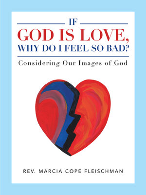 cover image of If God Is Love, Why Do I Feel so Bad?